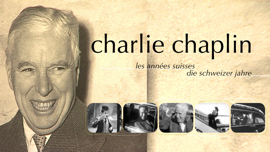 Charlie Chaplin – die Schweizer Jahre